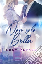 Non solo bella. London celebrities. Vol. 2 libro