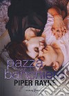 Pazza per il banchiere. Modern love. Vol. 3 libro di Rayne Piper