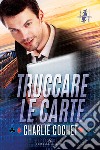 Truccare le carte libro di Cochet Charlie