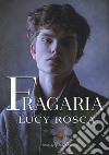 Fragaria libro di Rosca Lucy