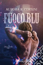 Fuoco blu. I figli di Ish. Vol. 1 libro