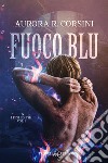 Fuoco blu. I figli di Ish. Vol. 1 libro