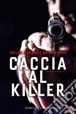 Caccia al killer. Intelligence stories. Vol. 1 libro