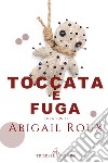 Toccata e fuga. Cut & run. Vol. 7 libro di Roux Abigail