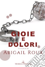 Gioie e dolori libro