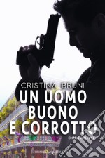 Un uomo buono e corrotto. Cripple valley. Vol. 2 libro