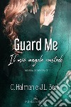 Guard me. Il mio angelo custode. Vol. 3 libro di Hallman C. Beck J. L.