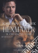 Hexmaker. Il creaincantesimi. Hexworld. Vol. 2 libro