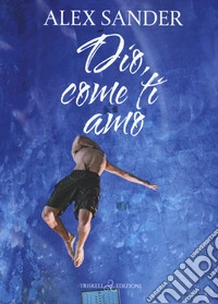 Dio, come ti amo
