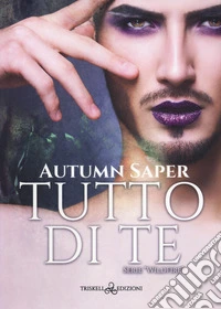 Tutto di te. Wildfire