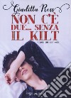 Non c'è due... Senza kilt. Under the kilt. Vol. 3 libro