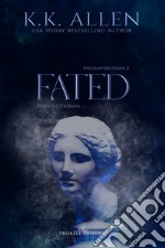 Fated. Enchanted gods. Ediz. italiana. Vol. 2