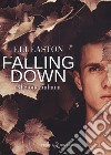 Falling down. Ediz. italiana libro di Easton Eli