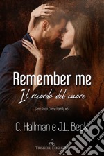 Remember me. Il ricordo del cuore. Rossi crime family. Vol. 5 libro