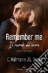 Remember me. Il ricordo del cuore. Rossi crime family. Vol. 5 libro