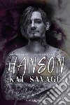 Hanson. Men of Bird's Eye. Ediz. italiana. Vol. 4 libro di Savage Kat