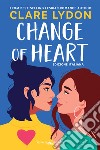 Change of heart. Ediz. italiana libro