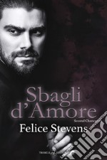 Sbagli d'amore. Second chances. Vol. 3 libro