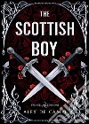 The Scottish boy. Ediz. italiana libro