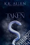 Taken. Enchanted gods. Ediz. italiana. Vol. 3 libro