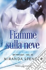 Fiamme sulla neve. On the mat. Vol. 2 libro