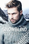 Snowblind. Ediz. italiana libro di Easton Eli