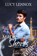 Made marian shorts. Ediz. italiana libro