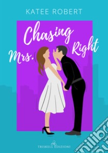 Chasing Mrs. Right, Katee Robert