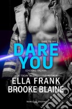 Dare you. Dare to try. Ediz. italiana. Vol. 1 libro