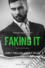 Faking it. The book boyfriend. Ediz. italiana. Vol. 2