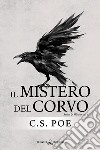 Il mistero del corvo. Snow & Winter. Vol. 1 libro di Poe C. S.