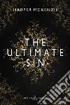 The ultimate sin. Ediz. italiana libro di McKenzie Harper