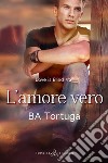 L'amore vero libro di Ba Tortuga