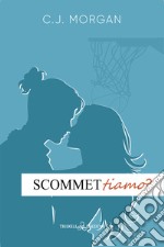 Scommettiamo?