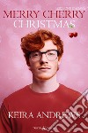 Merry cherry Christmas. Ediz. italiana libro di Andrews Keira