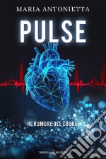 Pulse. Il rumore del cuore