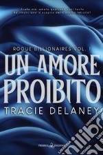 Un amore proibito. Rogue billionaires. Vol. 1 libro