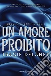 Un amore proibito. Rogue billionaires. Vol. 1 libro di Delaney Tracie