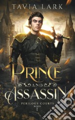 Prince and assassin. Ediz. italiana