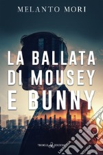 La ballata di Mousey e Bunny libro