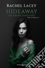 Hideaway. Un amore nascosto libro