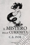 Il mistero delle curiosità. Snow & Winter. Vol. 2 libro di Poe C. S.