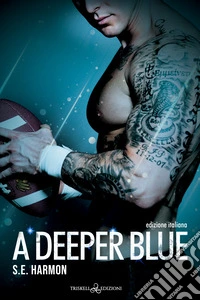 A deeper blue. Ediz. italiana