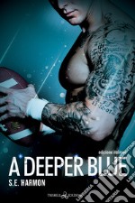 A deeper blue. Ediz. italiana libro