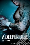 A deeper blue. Ediz. italiana libro di Harmon S. E.