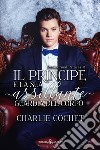 Il principe e la sua assillante guardia del corpo. Paranormal Princes. Vol. 1 libro di Cochet Charlie