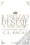 Il palazzo d'estate e altre storie libro di Pacat C. S.