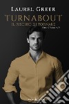 Turnabout. Il rischio di tornare. Vino & Veritas. Vol. 9 libro