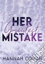 Her greatest mistake. Greatest love. Ediz. italiana. Vol. 1 libro