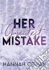 Her greatest mistake. Ediz.italiana libro di Cowan Hannah